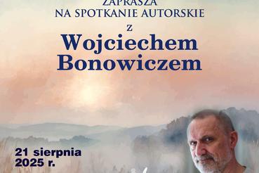Spotkanie autorskie z Wojciechem Bonowiczem w Bezmiechowej Dolnej